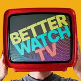 Better Watch TV